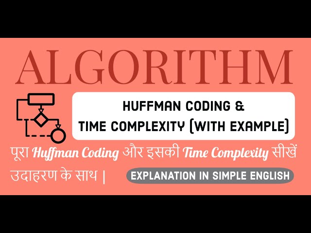 31. Huffman Coding with Example | Time Complexity of Huffman Coding | Greedy Method | Algorithm