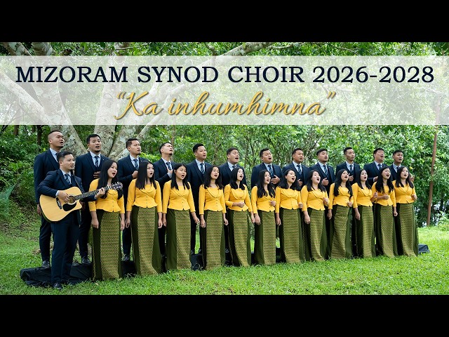 Mizoram Synod Choir 2026-2028 - Ka Inhumhimna