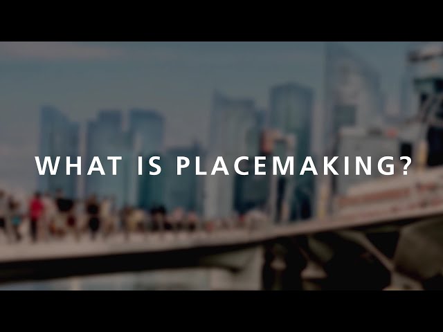 What is Placemaking?