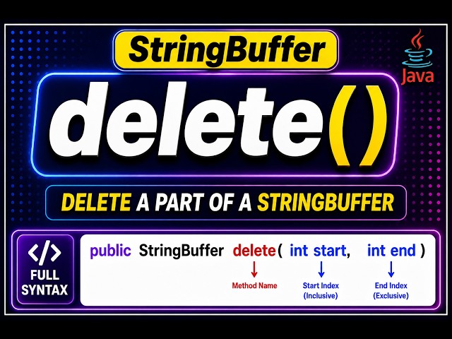 Java StringBuffer delete() Method Explained | Java Developer | Inclusive and Exclusive Index Concept
