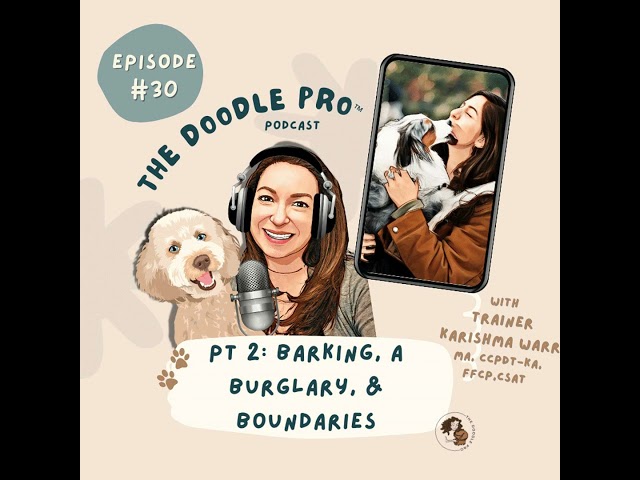 Barking, a Burglary & Boundaries: A Reactivity Success Story with Karishma Warr (Pt. 2)