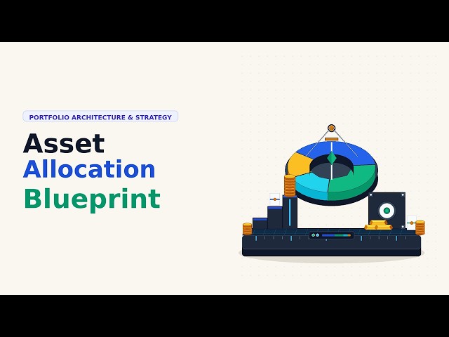 The Asset Allocation Blueprint: How Smart Money Actually Builds a Portfolio