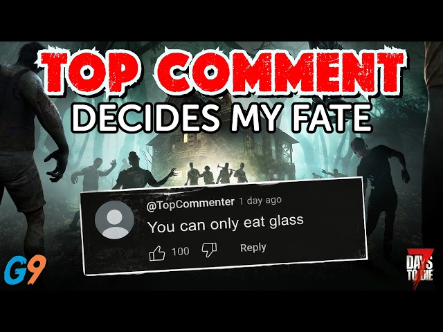 Top Comment Decides my Fate in 7 Days to Die