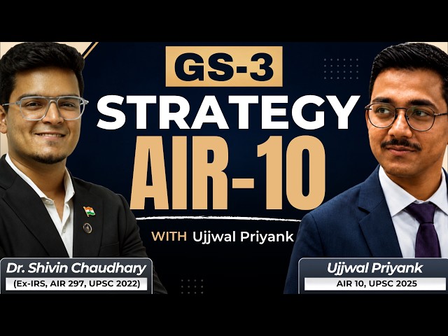 UPSC GS 3 Strategy with AIR 10 Ujjwal Priyank | GS Paper 3 Preparation & Answer Writing