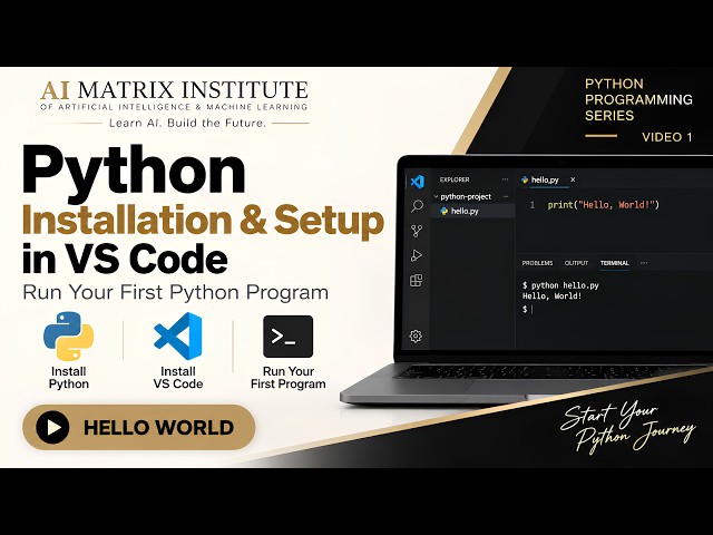 Python Installation & Setup in VS Code | Run Your First Python Program | AI Matrix Institute