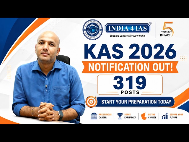 🚨 KAS 2026 Notification Out | 319 Vacancies | KPSC Gazetted Probationers | India4IAS