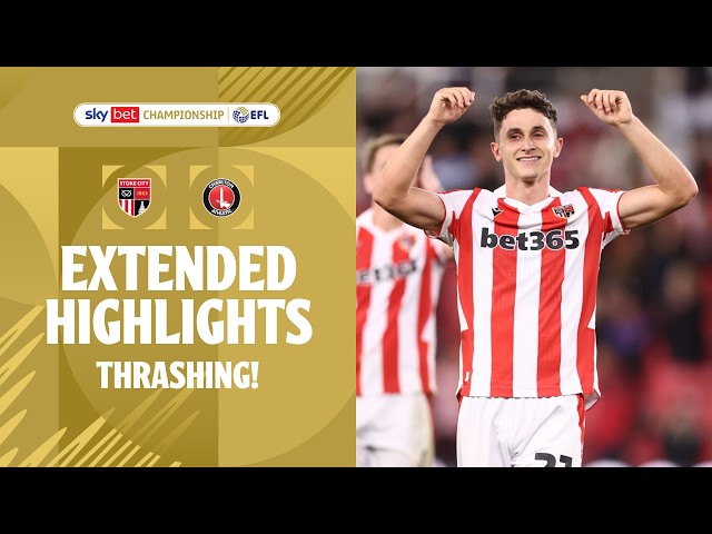 THRASHING! | Stoke City v Charlton Athletic Extended Highlights
