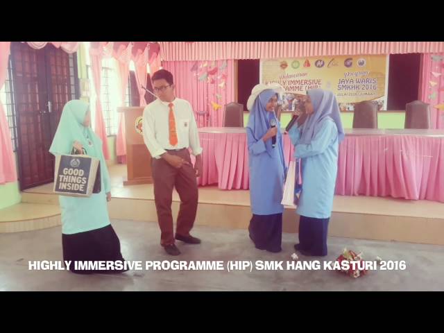 Highly Immersive Programme (HIP) SMK HANG KASTURI 2016