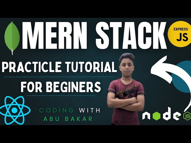 MERN Stack Tutorials for Beginners | Learn MongoDB, Express, React & Node.js (Practical Guide)