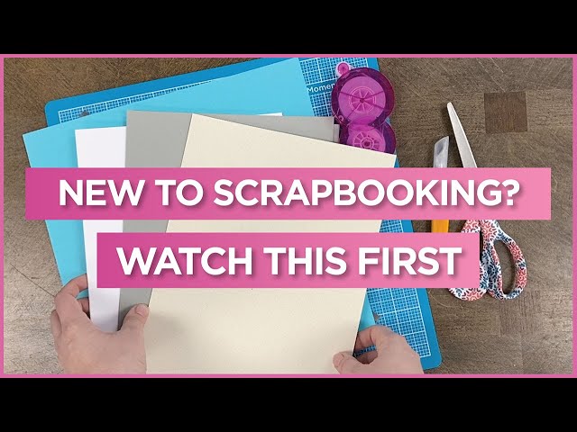 Scrapbooking For Beginners | 4 Steps + Bonus Step To Get Started Scrapbooking