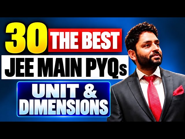 30 Most Expected PYQs Units and Dimensions Questions : JEE Main 2027