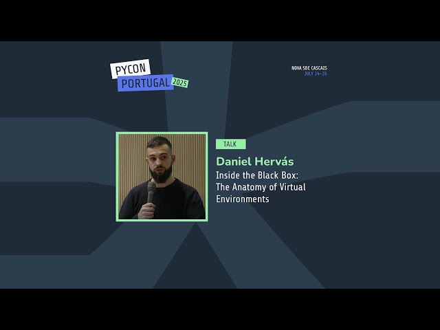 PyCon PT 2025 | Inside the Black Box: The Anatomy of Virtual Environments