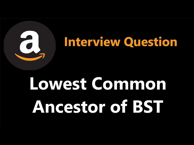 Lowest Common Ancestor of a Binary Search Tree - Leetcode 235 - Python