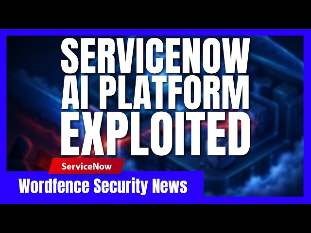 ServiceNow AI Platform Flaw Under Active Exploitation | CVE-2026-6875