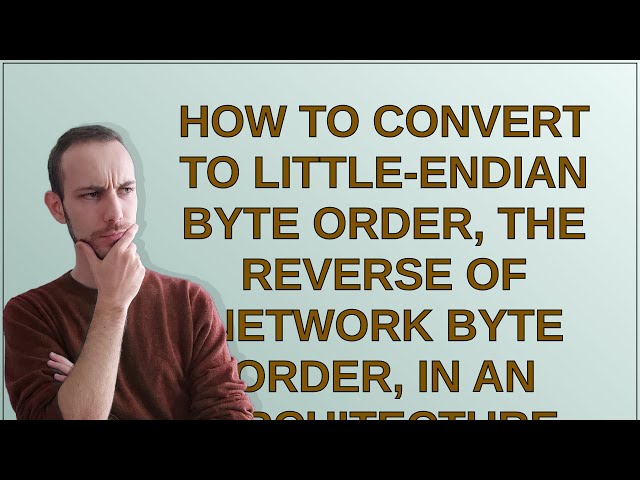 How to convert to little-endian byte order, the reverse of network byte order, in an architecture...