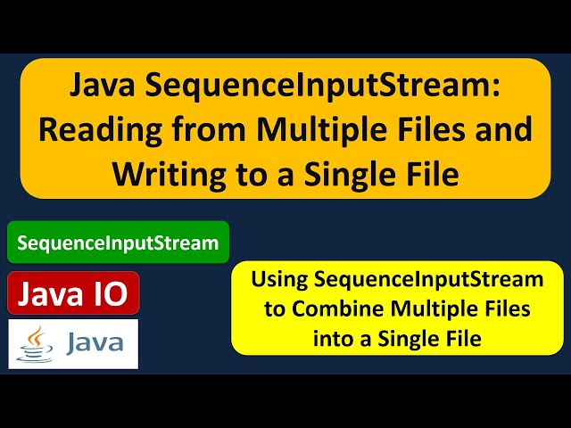 How to Use SequenceInputStream to Read from Multiple Files and Write to a Single File? | Java IO