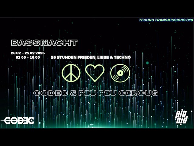 CODEC |  PIU PIU | TECHNO TRANSMISSIONS 018 | BASSNACHT ( Live )