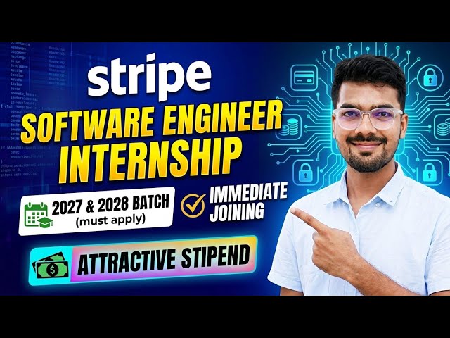 Stripe Software Engineer Internship | 2027 & 2028 Batch | High Stipend & Immediate Joining
