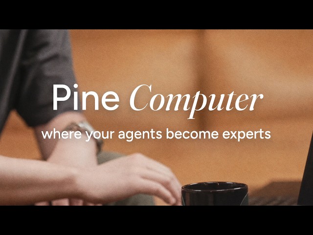 Pine Computer: Where Your AI Agents Become Experts