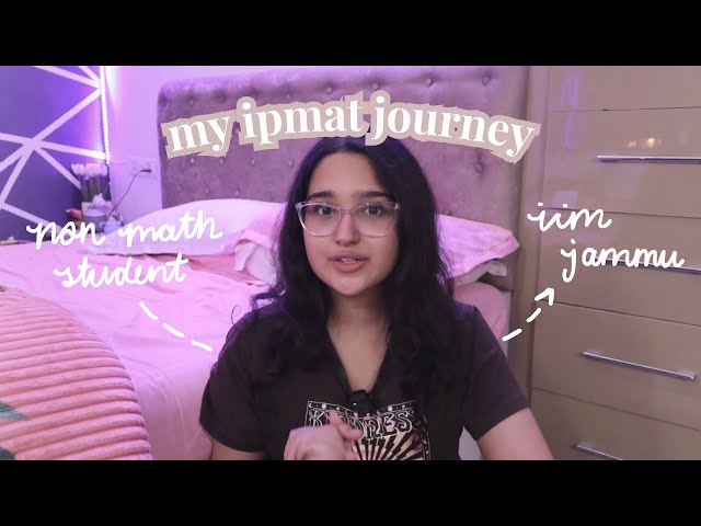 MY IPMAT JOURNEY: from a non maths student to IIM jammu