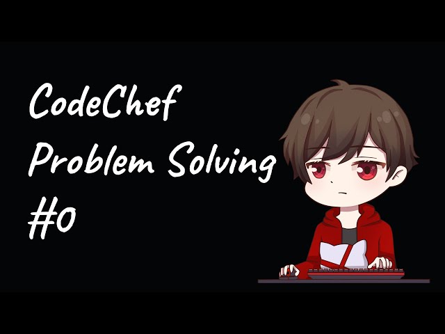 CodeChef problem solving #0 | Lofi coding