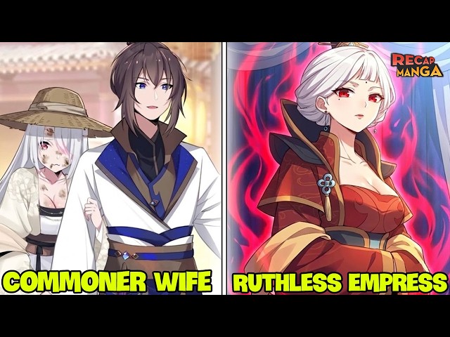 He Thought His Wife Was a Commoner, But She Was Actually a Ruthless Empress