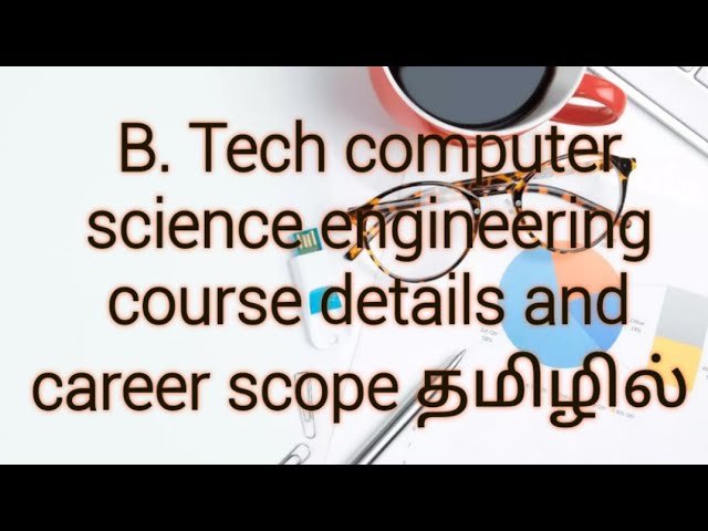 B. Tech computer science engineering course details in tamil....