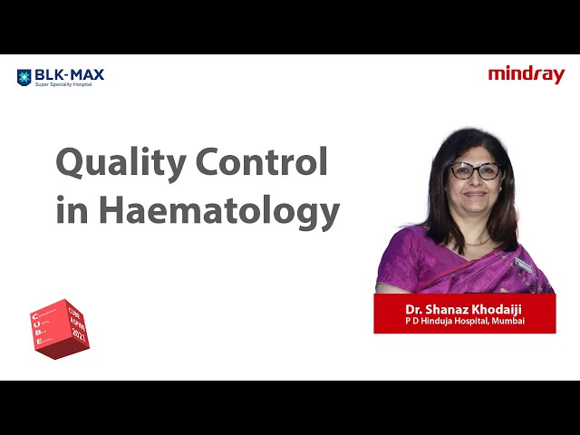 Quality control in Hematology | Cube Aspire 2021 | Dr. Shanaz Khodaiji | PD Hinduja Hospital