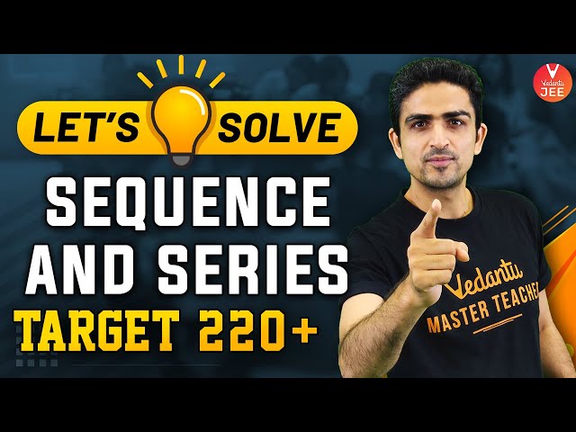 Let's Solve🚀: Sequence and Series Questions🧾 With AK Sir | JEE 2022 [IIT JEE Maths] | Vedantu JEE✌