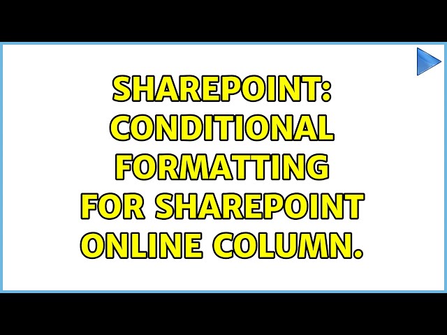 Sharepoint: Conditional formatting for SharePoint Online column. (3 Solutions!!)