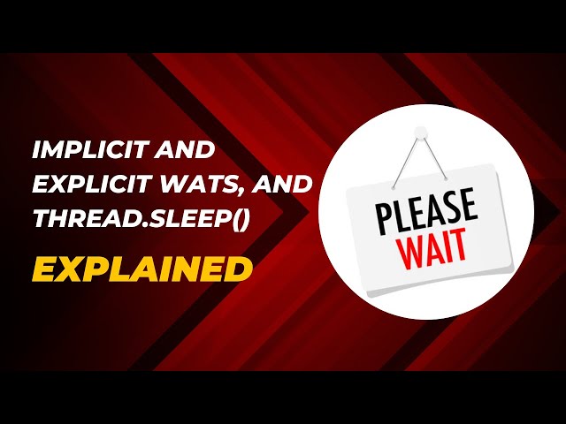 Understanding implicitWait, explicitWait and Thread.sleep() in Selenium || #techandmore
