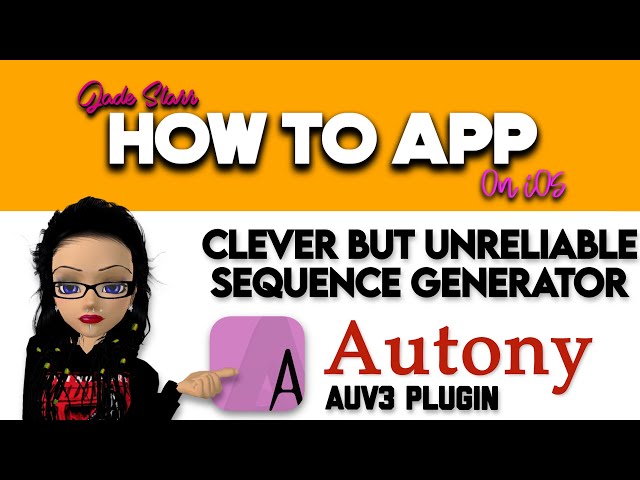 Clever but Unreliable Sequence Generator with Autony on iOS - How To App on iOS! - EP 630 S9