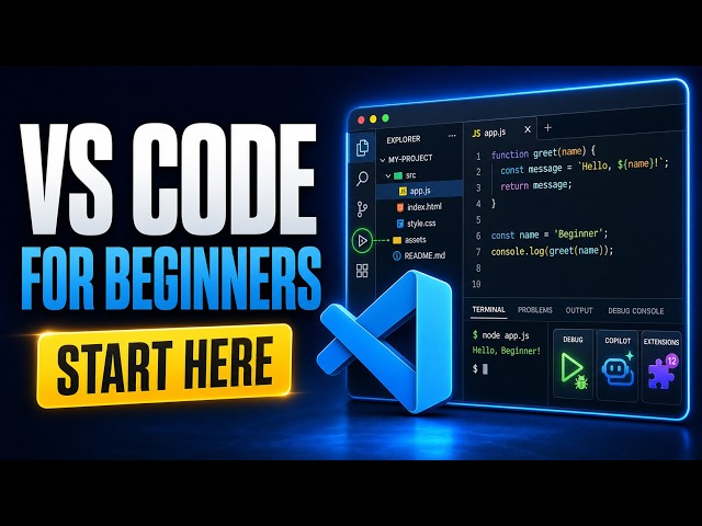 Visual Studio Code Beginner’s Guide: Setup, Search, Panels, Projects & More