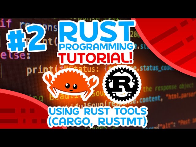 Rust Tutorial #2 - Using Rust Tools (cargo, rustfmt)
