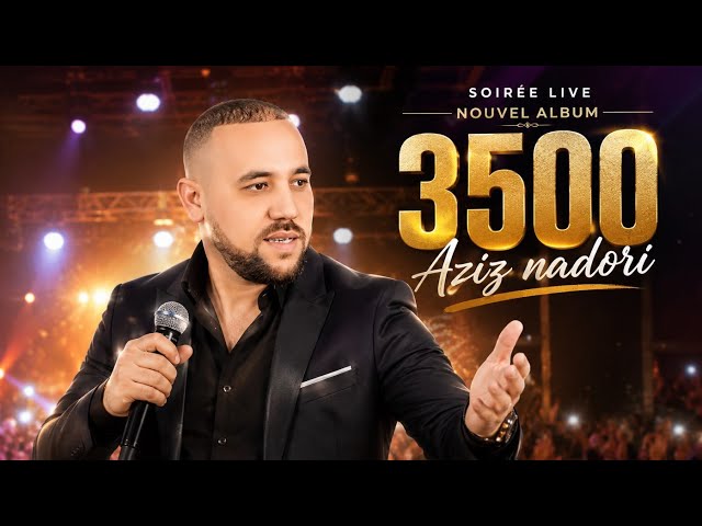 Aziz nadori 3500 - "Soiree Live Nador" (Official Lyric Video) 2024