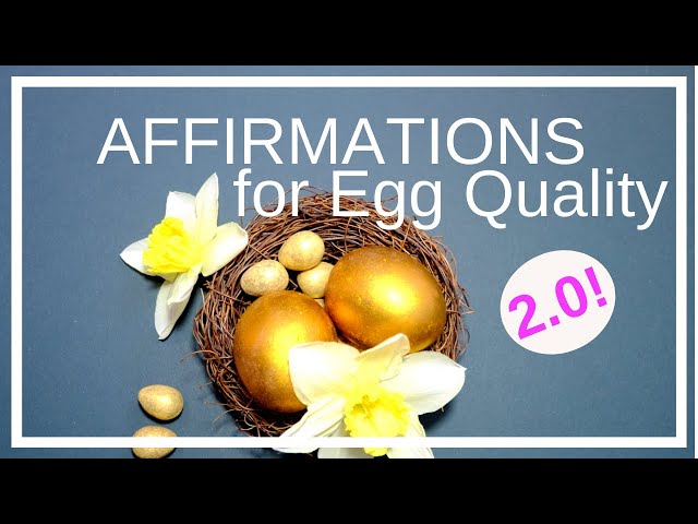 REVISED! Affirmations for Improving Egg Quality and Cultivating Optimal Fertility