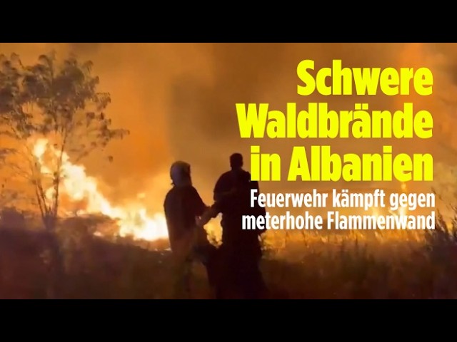 Flammen-Hölle in Albanien: Gewaltige Waldbrände nahe Tirana