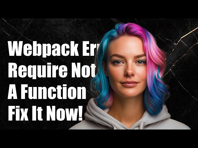 Webpack Error: 'require is not a function' - Troubleshooting Guide