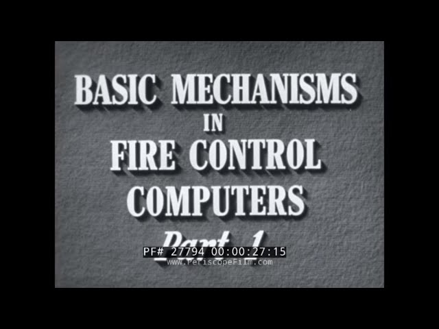 U.S. NAVY  BASIC MECHANISMS OF FIRE CONTROL COMPUTERS  MECHANICAL COMPUTER INSTRUCTIONAL FILM  27794