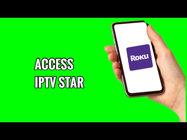 How to Access IPTV STAR on ROKU TV