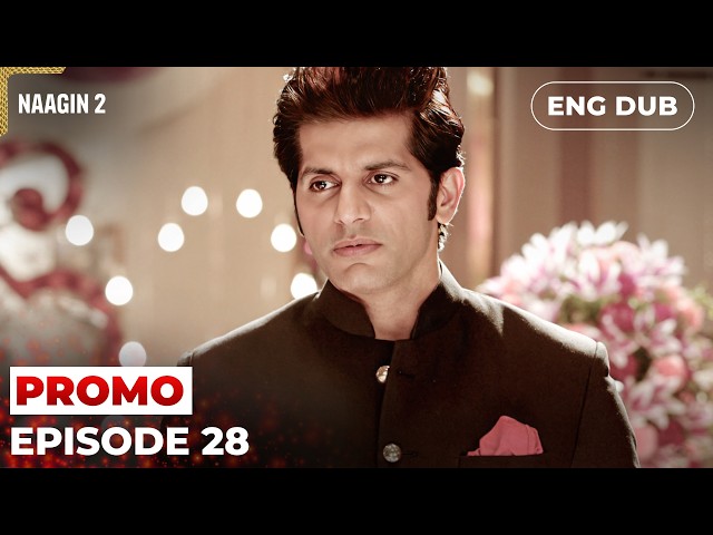 Naagin S2 | Episode 28 PROMO | Indian Drama | English Dubbed #EP28