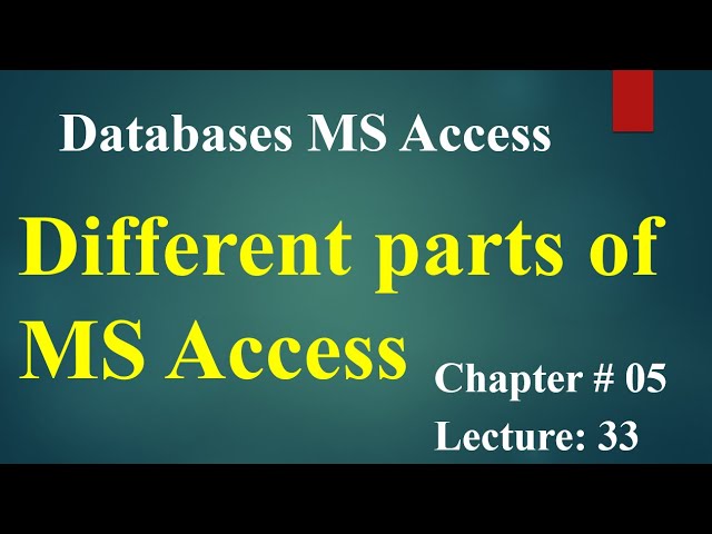Computer 2nd year Chapter no 05 Lecture no 33 Different parts of MS Access
