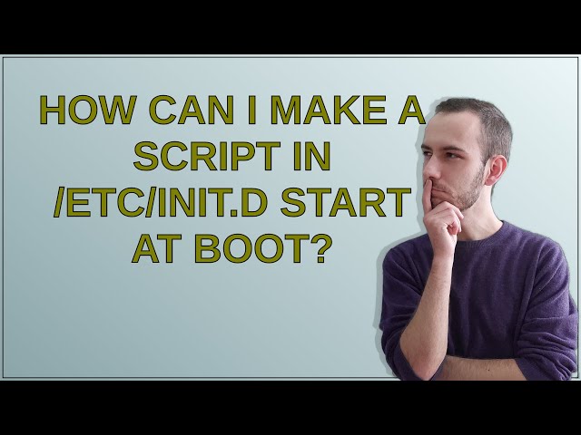 Unix: How can I make a script in /etc/init.d start at boot?