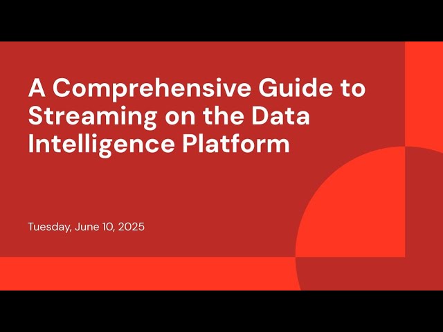 A Comprehensive Guide to Streaming on the Data Intelligence Platform