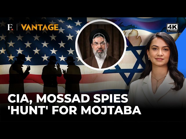CIA, Mossad Using 'Human Intel' to Locate Iran's Mojtaba Khamenei | Vantage on Firstpost | 4K