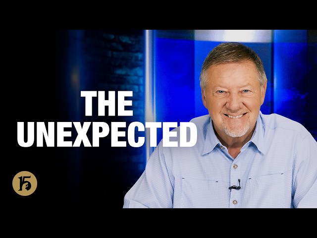 The Unexpected | Give Him 15: Daily Prayer with Dutch | July 31, 2026