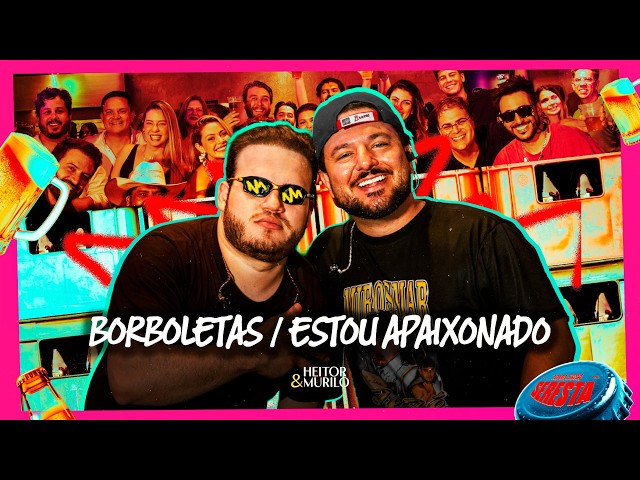 Heitor e Murilo - Borboletas / Estou Apaixonado (TOMA ESSA SERESTA)