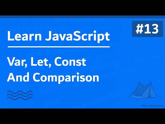 Learn JavaScript In Arabic 2021 - #013 - Var, Let, Const Compare