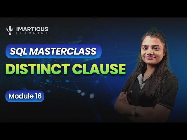 DISTINCT CLAUSE in SQL | Sorting & Filtering | Module 16
