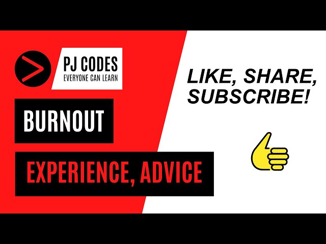 My experience with burnout, advice